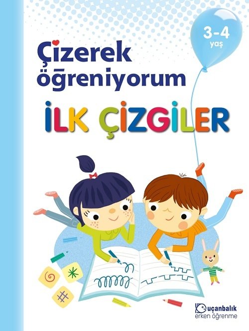 3-4 Yaş Çizerek Öğreniyorum - İlk Çizgiler Uçanbalık Yayınları