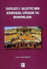 Gazi Kitabevi Devlet-i Aliyye'nin Kamusal Düzeni ve Kurumları - İsmail Özçelik Gazi Kitabevi