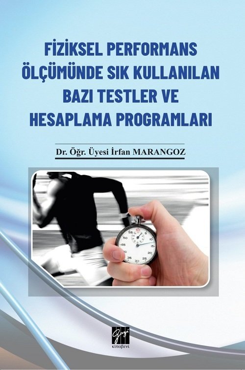 Gazi Kitabevi Fiziksel Performans Ölçümünde Sık Kullanılan Bazı Testler ve Hesaplama Programları - İrfan Marangoz Gazi Kitabevi