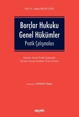 Seçkin Borçlar Hukuku Genel Hükümler Pratik Çalışmaları 10. Baskı - Melek Bilgin Yüce Seçkin Yayınları