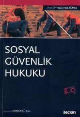 Seçkin Sosyal Güvenlik Hukuku 4. Baskı - Haluk Hadi Sümer Seçkin Yayınları