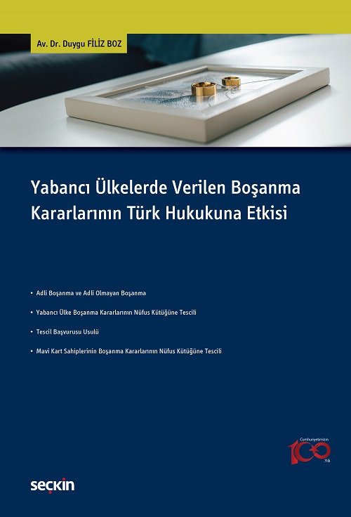 Seçkin Yabancı Ülkelerde Verilen Boşanma Kararlarının Türk Hukukuna Etkisi - Duygu Filiz Boz Seçkin Yayınları