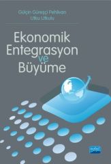 Nobel Ekonomik Entegrasyon ve Büyüme - Gülçin Güreşçi Pehlivan, Utku Utkulu Nobel Akademi Yayınları