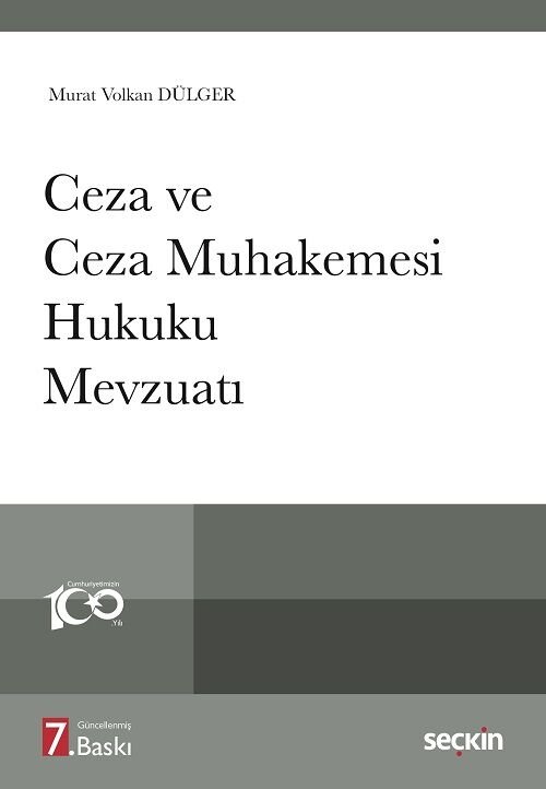 Seçkin Ceza ve Ceza Muhakemesi Hukuku Mevzuatı 7. Baskı - Murat Volkan Dülger Seçkin Yayınları