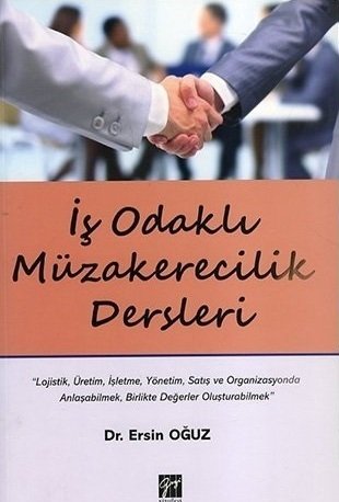 Gazi Kitabevi İş Odaklı Müzakerecilik Dersleri - Ersin Oğuz Gazi Kitabevi