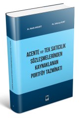 Adalet Acente ve Tek Satıcılık Sözleşmelerinden Kaynaklanan Portföy Tazminatı - Melih Akkurt, Selenay Kurt Adalet Yayınevi