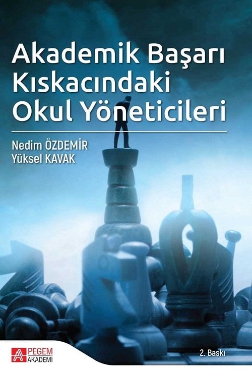 Pegem Akademik Başarı Kıskacındaki Okul Yöneticileri Nedim Özdemir, Yüksel Kavak Pegem Akademi Yayıncılık