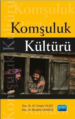 Nobel Komşuluk Kültürü - M. Cengiz Yıldız, Mustafa Gündüz Nobel Akademi Yayınları