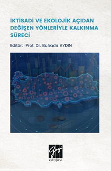 Gazi Kitabevi İktisadi ve Ekolojik Açıdan Değişen Yönleriyle Kalkınma Süreci - Bahadır Aydın Gazi Kitabevi