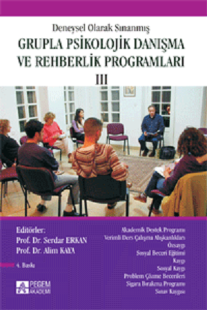 Pegem Deneysel Olarak Sınanmış Grupla Psikolojik Danışma ve Rehberlik Programları-3 Serdar Erkan, Alim Kaya Pegem Akademi Yayıncılık