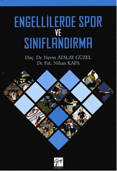 Gazi Kitabevi Engellilerde Spor ve Sınıflandırma - Nevin Atalay Güzel, Nihan Kafa Gazi Kitabevi