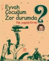 Nobel Eyvah Çocuğum Zor Durumda Ne Yapabilirim? Nobel Akademi Yayınları