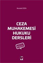 Adalet Ceza Muhakemesi Hukuku Dersleri 7. Baskı - Mustafa Özen Adalet Yayınevi