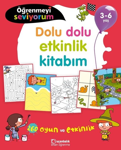 3-6 Yaş Öğrenmeyi Seviyorum - Dolu Dolu Etkinlik Kitabım Uçanbalık Yayınları