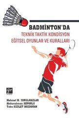 Gazi Kitabevi Badminton'da Teknik Taktik Kondisyon Eğitsel Oyunlar ve Kuralları - Mehmet M. Yorulmazlar Gazi Kitabevi