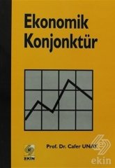 Ekin Ekonomik Konjonktür - Cafer Unay Ekin Yayınları