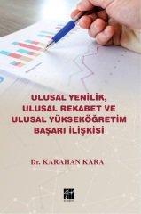 Gazi Kitabevi Ulusal Yenilik Ulusal Rekabet ve Ulusal Yükseköğretim Başarı İlişkisi - Karahan Kara Gazi Kitabevi