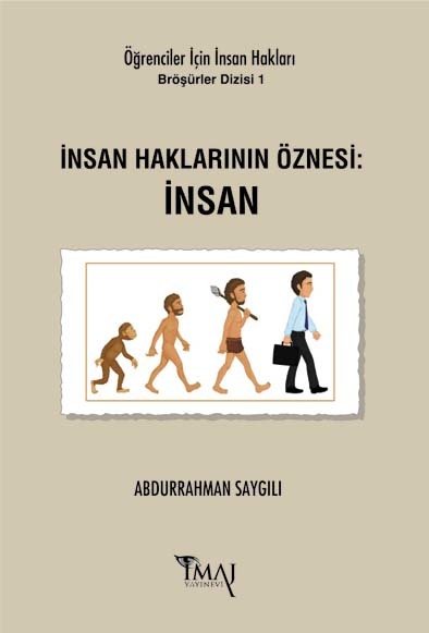 İmaj İnsan Haklarının Öznesi: İnsan - Abdurrahman Saygılı İmaj Yayınları