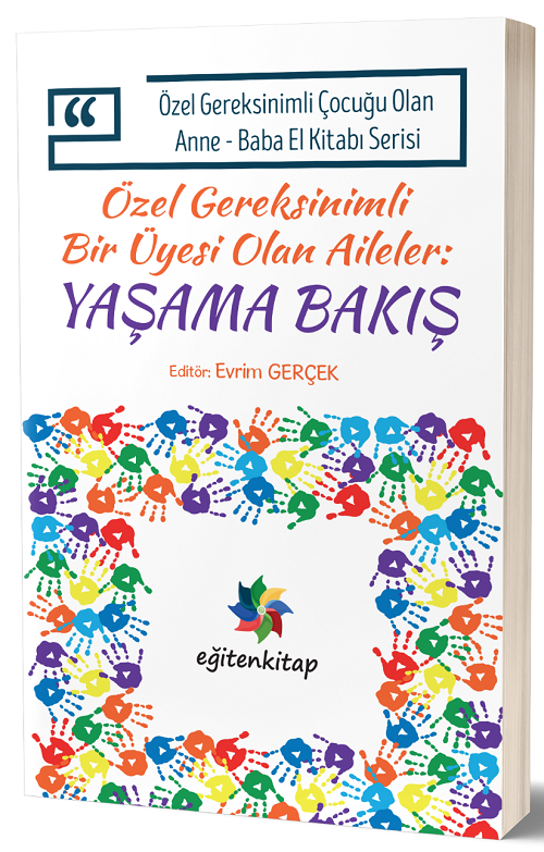 Eğiten Kitap Özel Gereksinimli Bir Üyesi Olan Aileler Yaşama Bakış - Evrim Gerçek Eğiten Kitap