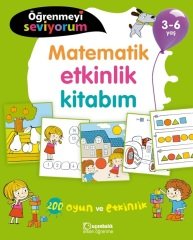 3-6 Yaş Öğrenmeyi Seviyorum - Matematik Etkinlik Kitabım Uçanbalık Yayınları