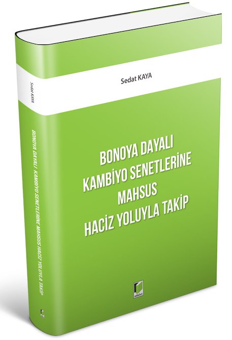 Adalet Bonoya Dayalı Kambiyo Senetlerine Mahsus Haciz Yoluyla Takip - Sedat Kaya Adalet Yayınevi