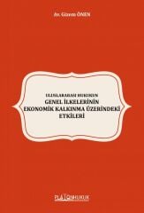 Platon Uluslararası Hukukun Genel İlkelerinin Ekonomik Kalkınma Üzerindeki Etkileri - Gizem Önen Platon Hukuk Yayınları