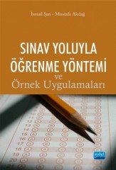 Nobel Sınav Yoluyla Öğrenme Yöntemi ve Örnek Uygulamaları - İsmail Şan, Mustafa Akdağ Nobel Akademi Yayınları