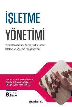 Seçkin İşletme Yönetimi - Dilaver Tengilimoğlu, Asuman Atilla Seçkin Yayınları