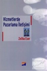 Siyasal Kitabevi Hizmetlerde Pazarlama İletişimi - Zeliha Eser Siyasal Kitabevi Yayınları