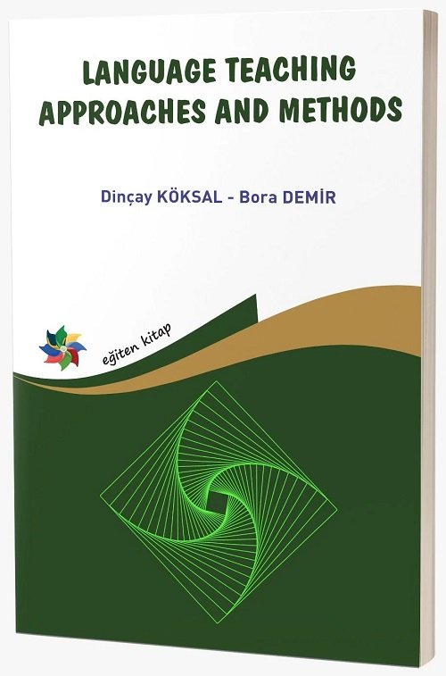 Eğiten Language Teaching Approaches and Methods - Dinçay Köksal, Bora Demir Eğiten Kitap