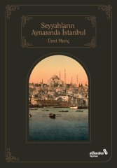 Albaraka Seyyahların Aynasında İstanbul - Ümit Meriç Albaraka Yayınları