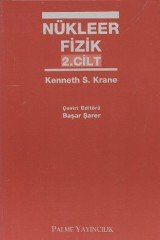 Palme Nükleer Fizik 2. Cilt - Kenneth S. Krane Palme Akademik Yayınları