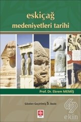 Ekin Eskiçağ Medeniyetleri Tarihi 5. Baskı - Ekrem Memiş Ekin Yayınları