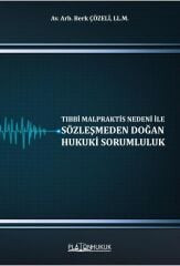 Platon Tıbbi Malpraktis Nedeni İle Sözleşmeden Doğan Hukuki Sorumluluk - Berk Çözeli Platon Hukuk Yayınları