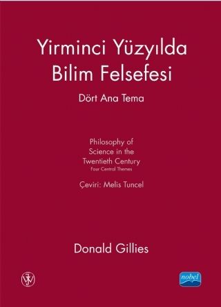 Nobel Yirminci Yüzyılda Bilim Felsefesi Dört Ana Tema - Melis Tuncel Nobel Akademi Yayınları