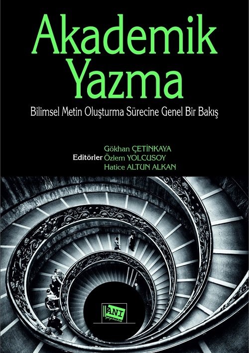 Anı Yayıncılık Akademik Yazma - Gökhan Çetinkaya, Hatice Altun Alkan, Özlem Yolcusoy Anı Yayıncılık