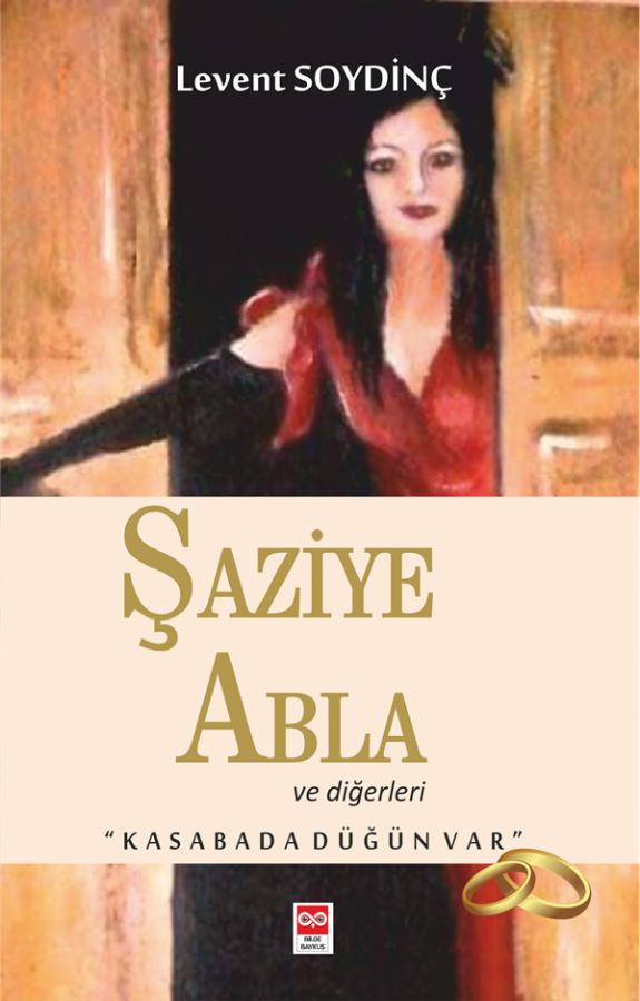 Şaziye Abla ve Diğerleri - Levent Soydinç Bilge Baykuş Yayınları