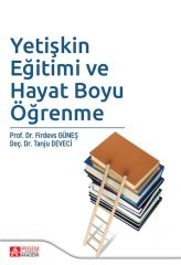 Pegem Yetişkin Eğitimi ve Hayat Boyu Öğrenme Firdevs Güneş, Tanju Deveci Pegem Akademi Yayıncılık