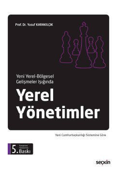 Seçkin Yerel Yönetimler - Yusuf Karakılçık Seçkin Yayınları