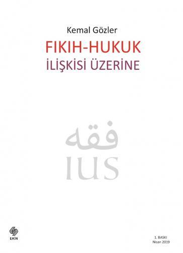 Ekin Fıkıh - Hukuk İlişkisi Üzerine - Kemal Gözler Ekin Yayınları