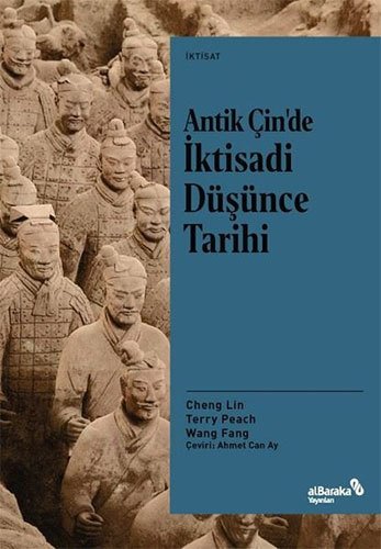 Albaraka Antik Çin de İktisadi Düşünce Tarihi - Wang Fang, Terry Peach, Cheng Lin Albaraka Yayınları