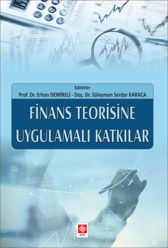 Ekin Finans Teorisine Uygulamalı Katkılar - Finans Teorisine Uygulamalı Katkılar Ekin Yayınları