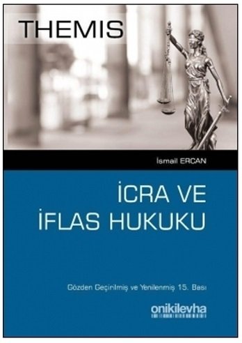 On İki Levha Themis İcra ve İflas Hukuku İsmail Ercan 15. Baskı On İki Levha Yayıncılık