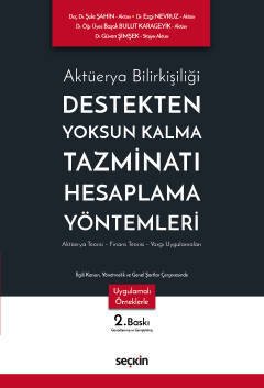 Seçkin Aktüerya Bilirkişiliği Destekten Yoksun Kalma Tazminatı Hesaplama Yöntemleri 2. Baskı Seçkin Yayınları