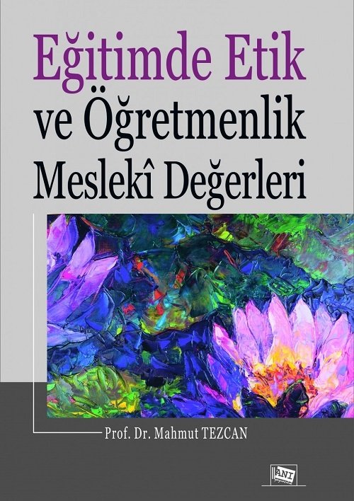 Anı Yayıncılık Eğitimde Etik Ve Öğretmenlik Mesleki Değerleri - Mahmut Tezcan Anı Yayıncılık