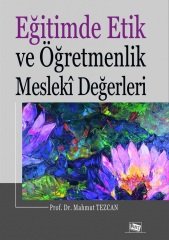 Anı Yayıncılık Eğitimde Etik Ve Öğretmenlik Mesleki Değerleri - Mahmut Tezcan Anı Yayıncılık