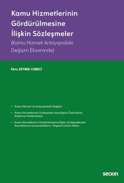 Seçkin Kamu Hizmetlerinin Gördürülmesine İlişkin Sözleşmeler - Ebru Zeybek Cebeci Seçkin Yayınları