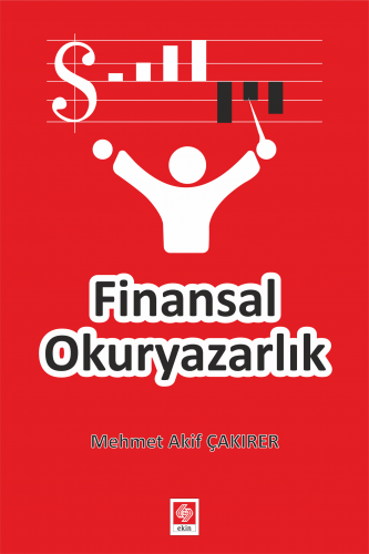 Ekin Finansal Okuryazarlık - Mehmet Akif Çakırer Ekin Yayınları