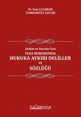 Platon Hakim ve Savcılar İçin Ceza Hukukunda Hukuka Aykırı Deliller ve Sözlüğü - Suat Çalışkan Platon Hukuk Yayınları