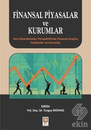 Ekin Finansal Piyasalar Ve Kurumlar - Turgay Münyas Ekin Yayınları